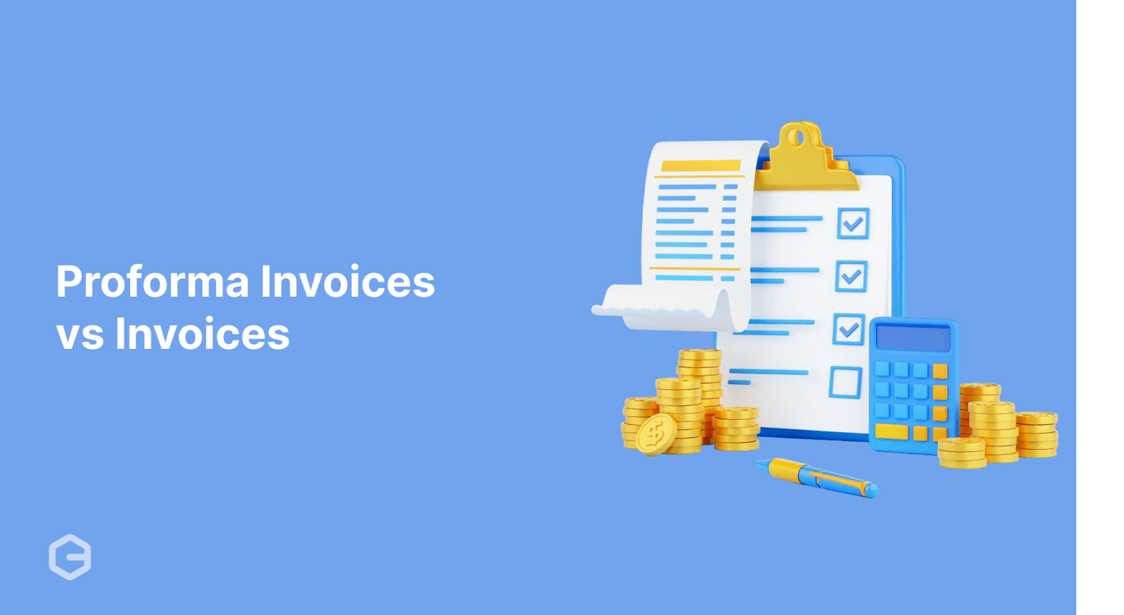 Proforma Invoice vs Invoice: Differences, Uses, and Components